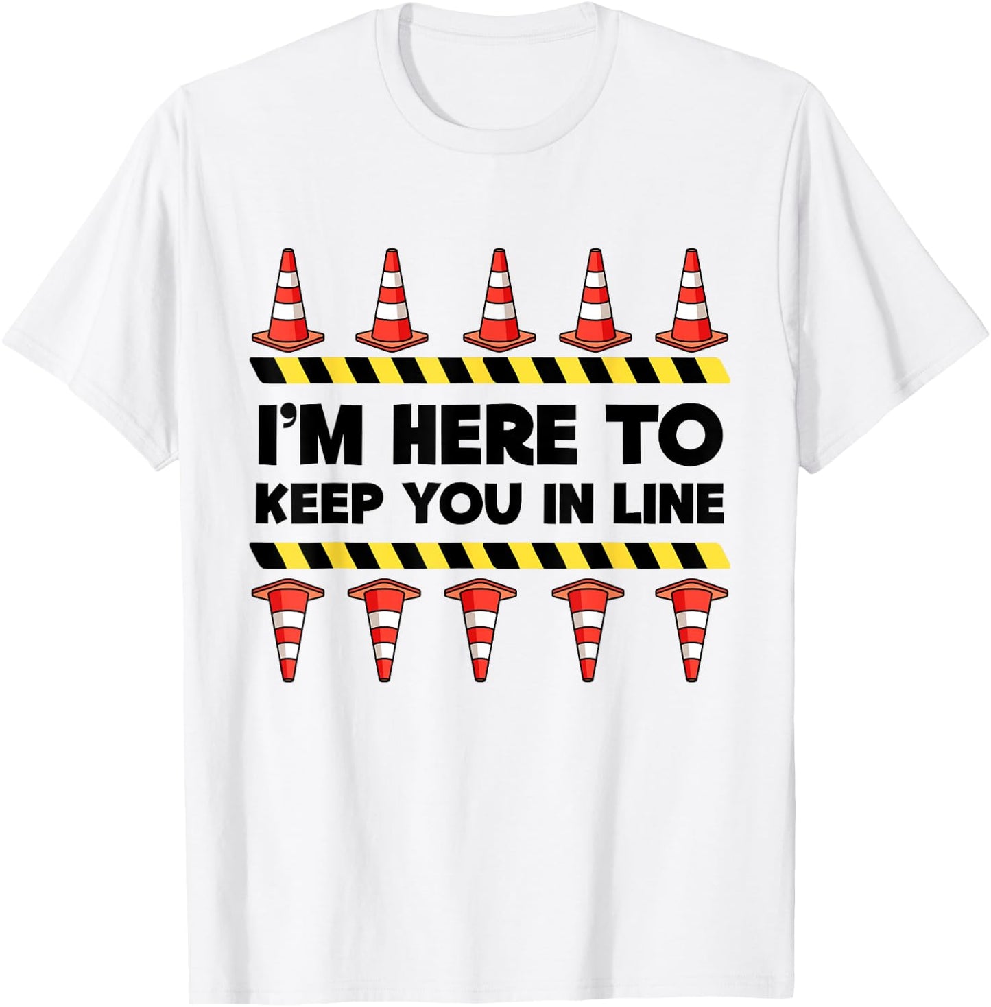 Traffic Cone | Halloween | I'm Here To Keep You In Line T-Shirt - T-Shirt | White