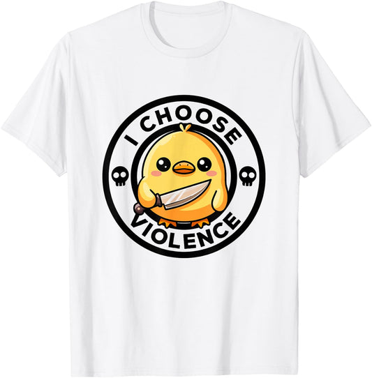 I Choose Violence Today Duck Irony And Sarcasm Funny Duck T-Shirt - T-Shirt | White