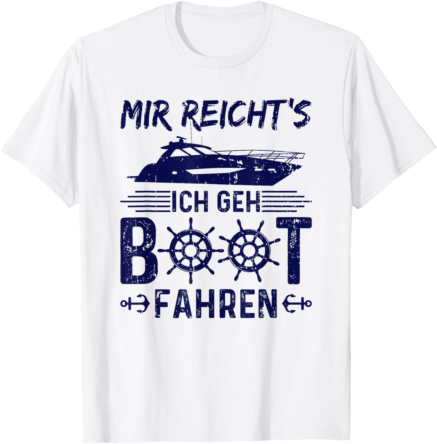 with German Text "Mir Reicht's Ich Geh Boot Fahren Boaters Motorboat, gray T-Shirt - T-Shirt | White