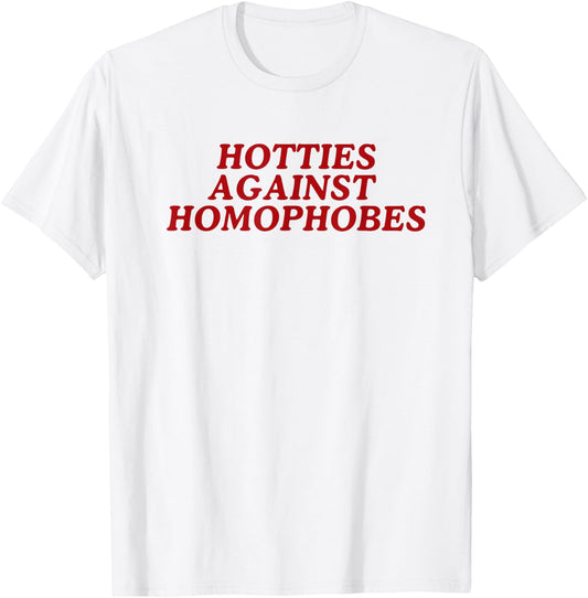 Hotties Against Homophobes Lesbian Queer Pride Month LGBTQ T-Shirt - T-Shirt | White