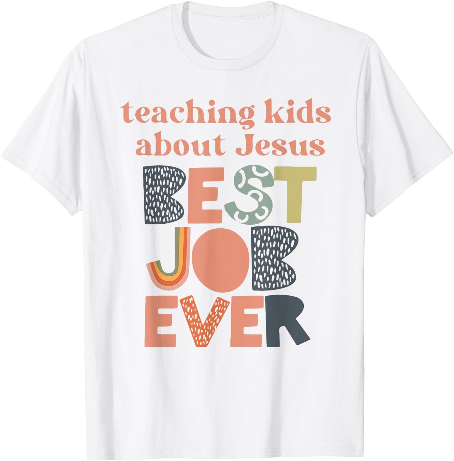 Teaching kids about Jesus best job ever T-Shirt - T-Shirt | White
