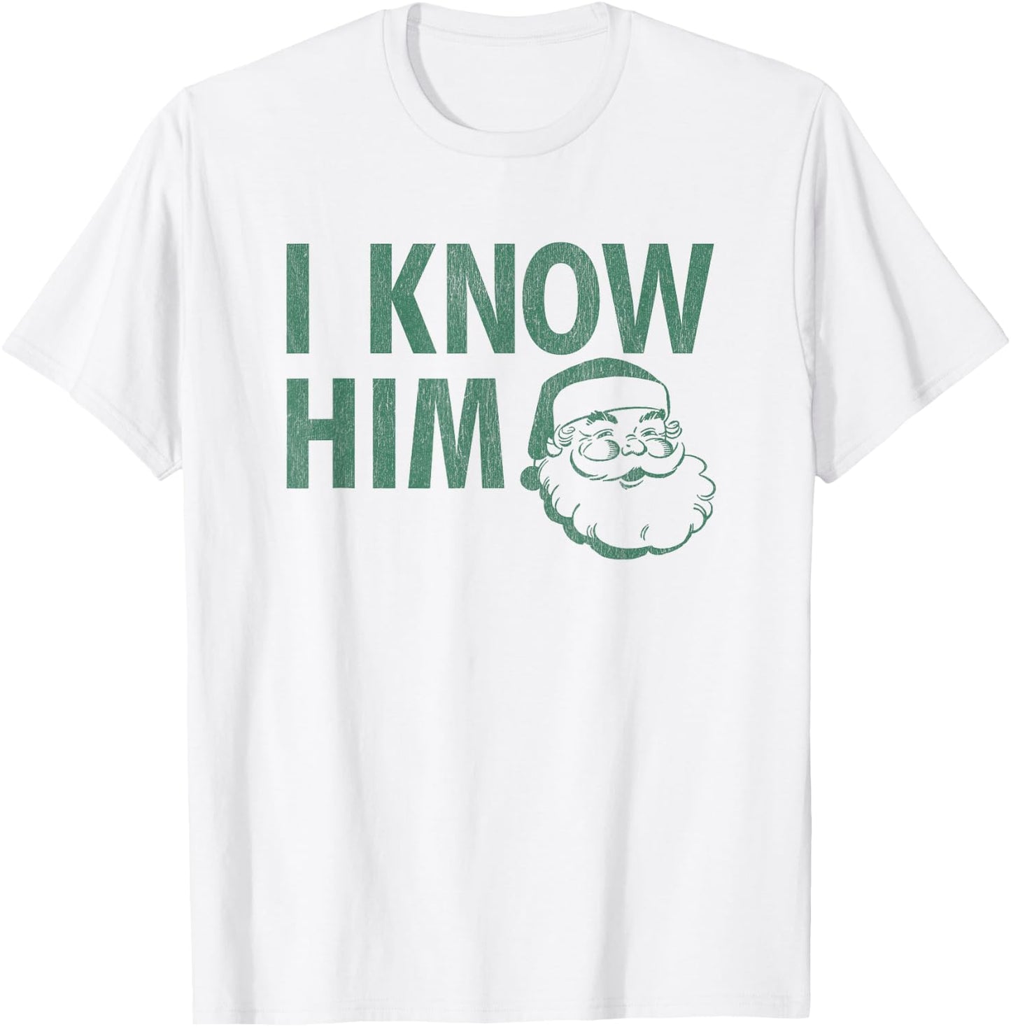 Funny I know Him Vintage Santa T-Shirt - T-Shirt | White