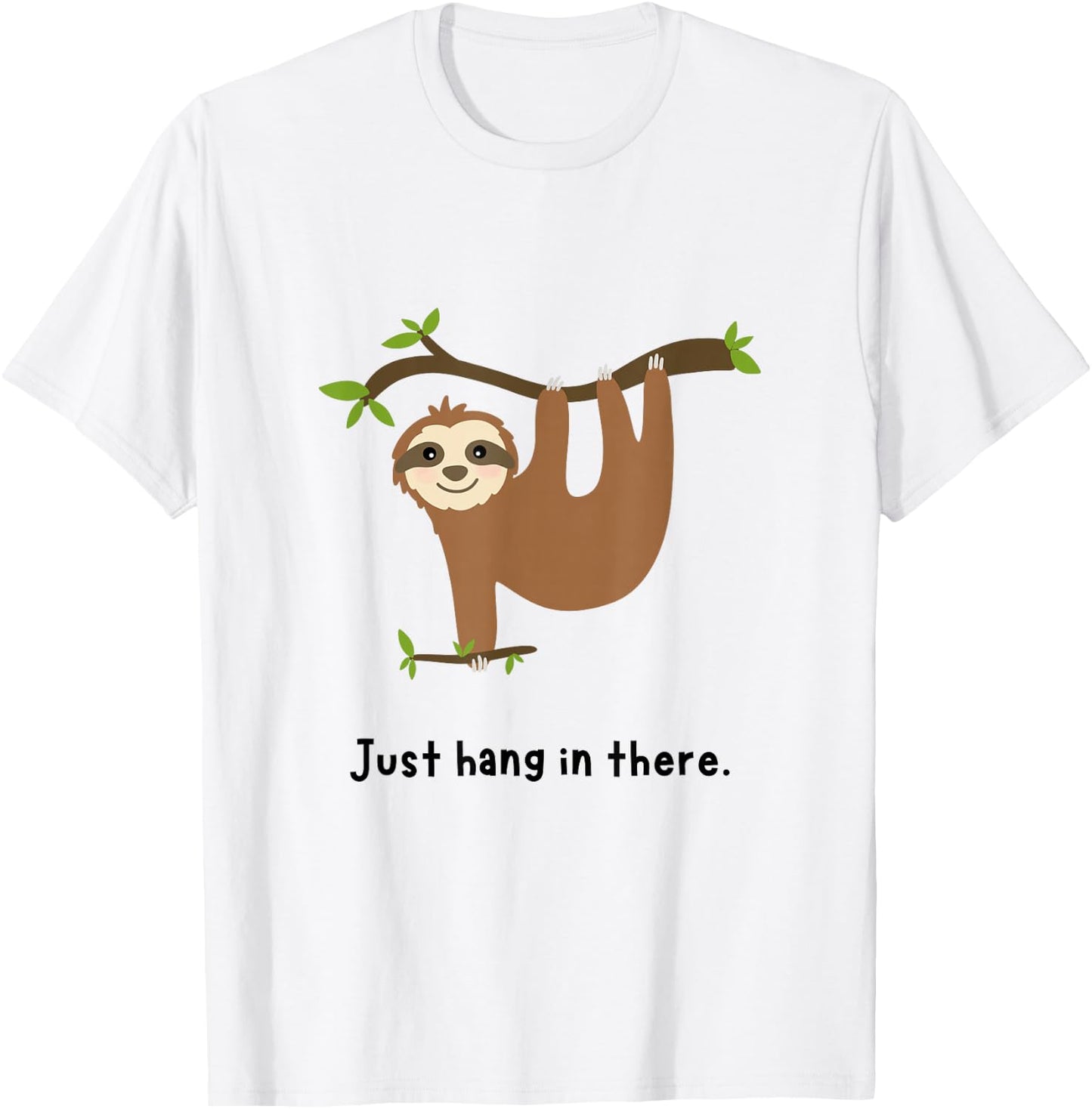 Cute Sloth Just Hang in There T-Shirt - T-Shirt | White