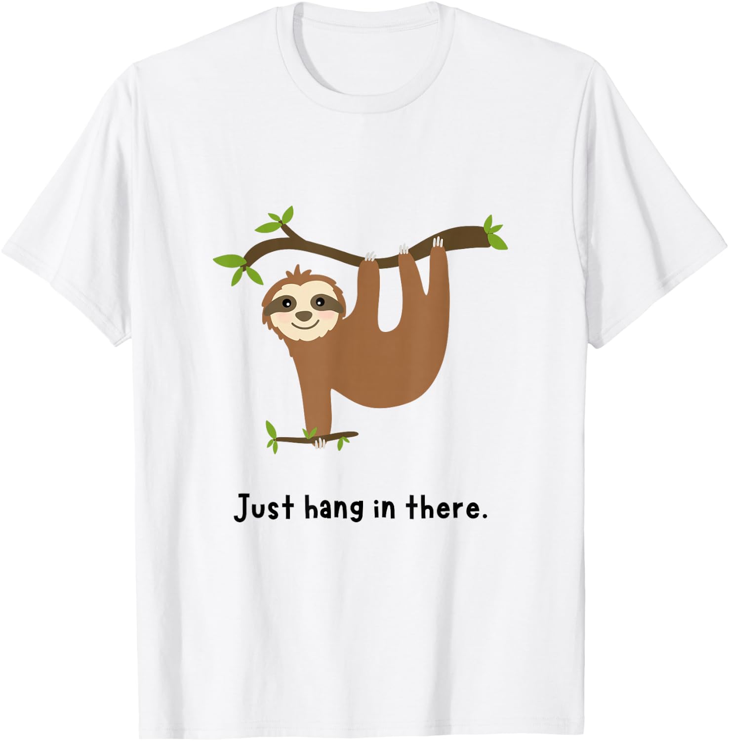 Cute Sloth Just Hang in There T-Shirt - T-Shirt | White