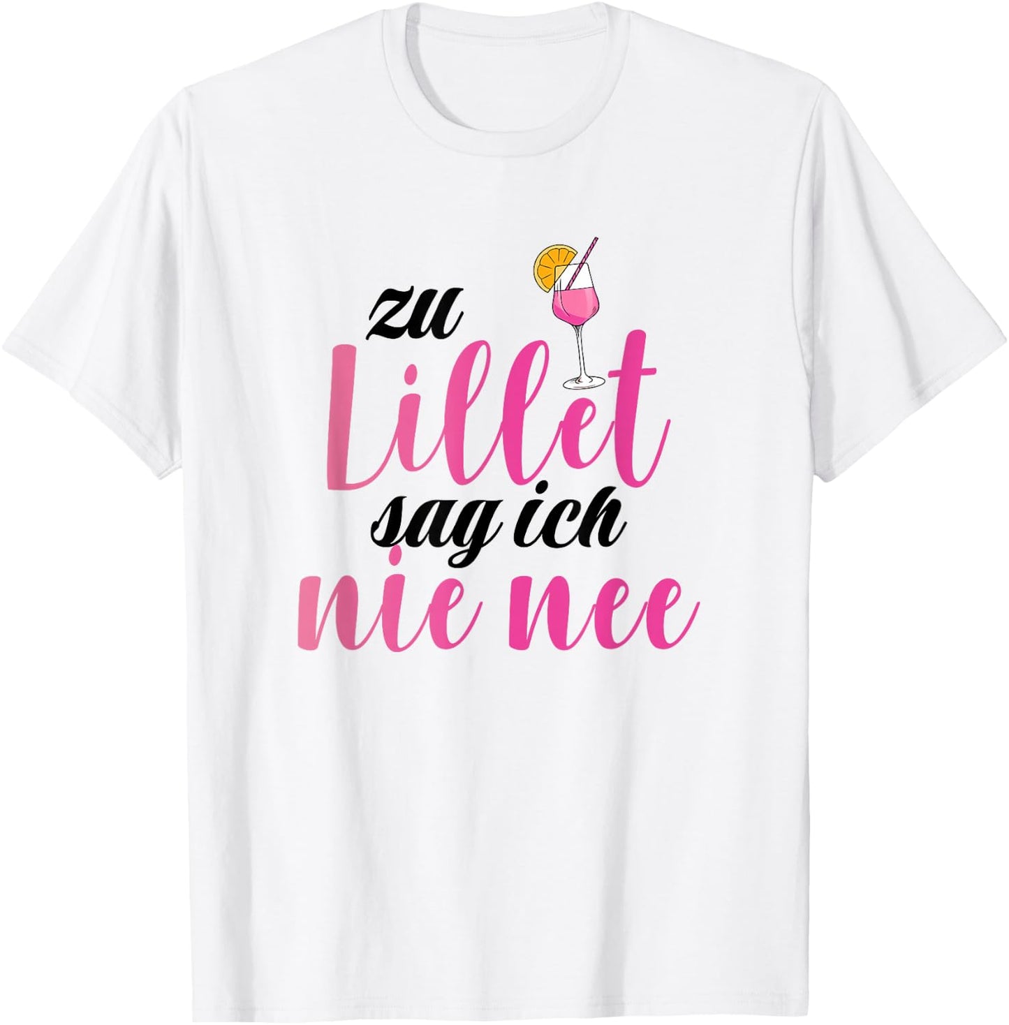 Lillet with German Text "Zu Lillet sag ich nie nee" [German Language], White, s T-Shirt - T-Shirt | White