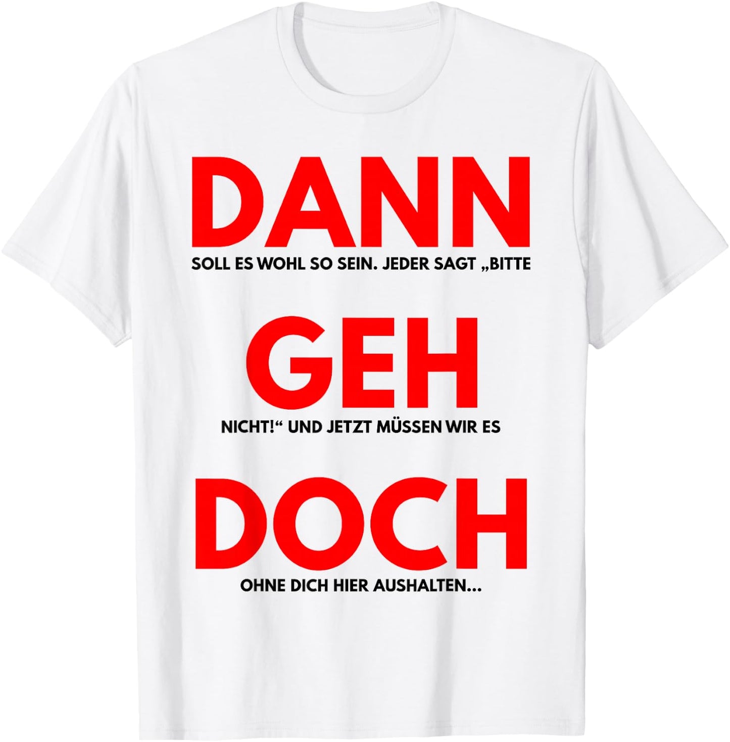 Dann GEH Doch Jobwechsel Spruch Geschenk Kollegin Kollege Lu T-Shirt - T-Shirt | White