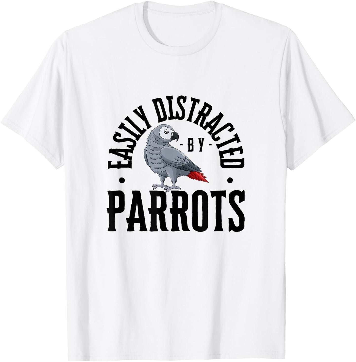 Easily Distracted By Funny Parrots Parrots T-Shirt - T-Shirt | White