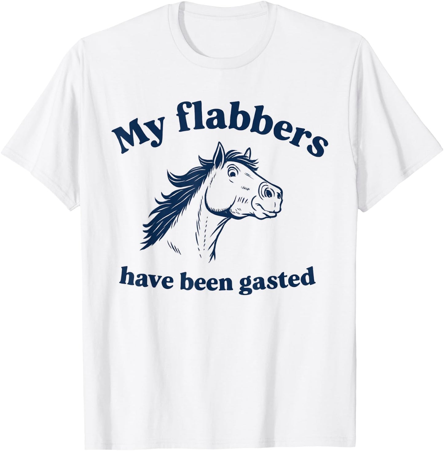 My Flabbers Have Been Gasted Distressed Retro Funny Horse T-Shirt - T-Shirt | White