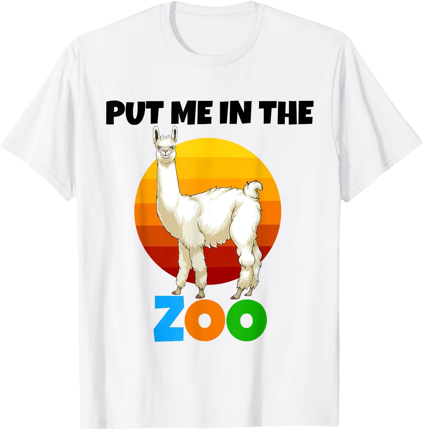 Put Me In The Zoo llama Animal Lovers Funny Wild Nature T-Shirt - T-Shirt | White