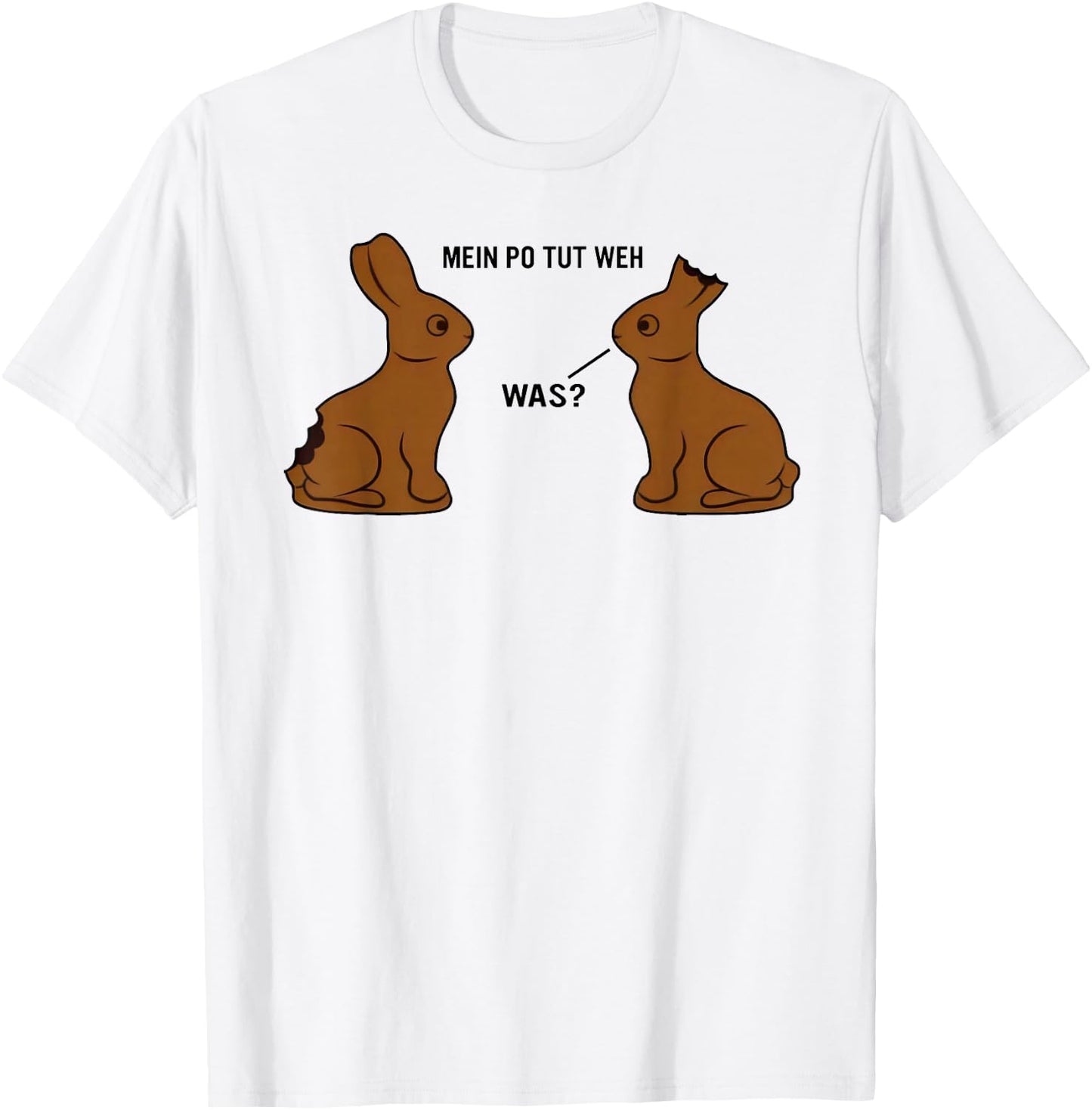 Mein po tut weh! Was? Lustiger Schokoladenhase Meme Ostern , White T-Shirt - T-Shirt | White