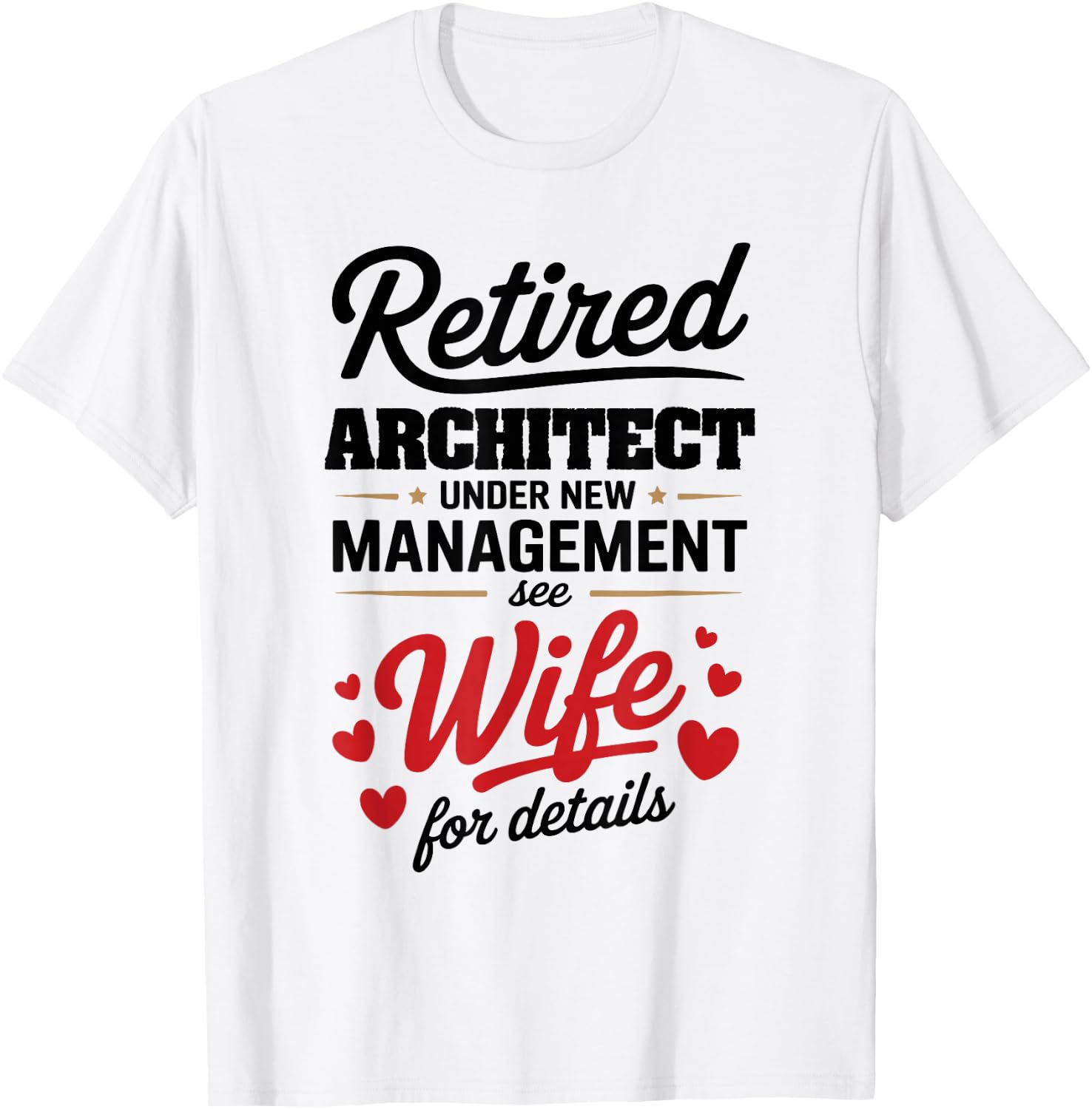 Retired Architect Under New Management See Wife T-Shirt - T-Shirt | White