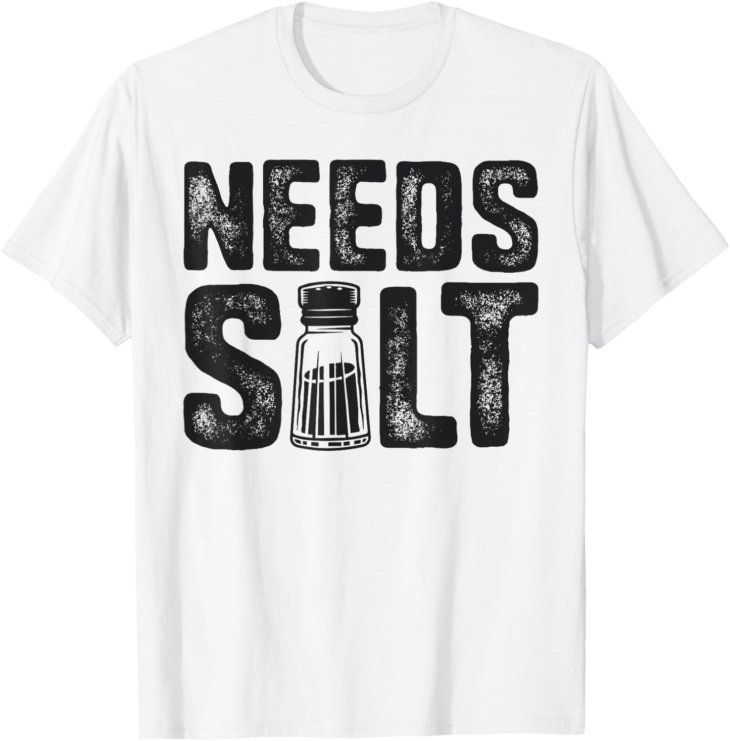 Chef Needs Salt Funny Men Cook Cooking Culinary T-Shirt - T-Shirt | White