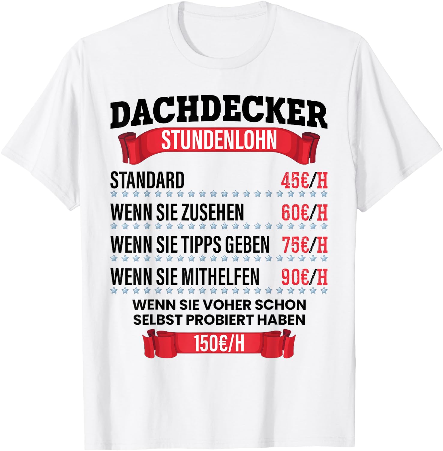 Dachdecker Stundenlohn Spruch Geschenk für Dachdecker und Männer T-Shirt - T-Shirt | White