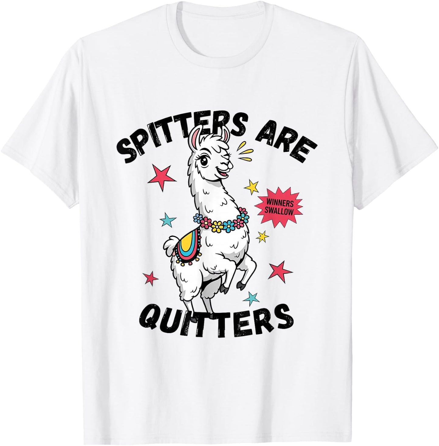 Spitters are Quitters Funny Alpaca Llama Meme Adult Humor T-Shirt - T-Shirt | White