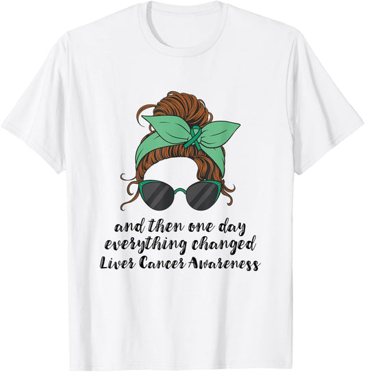 Liver Cancer Awareness Everything Changed Liver Cancer T-Shirt - T-Shirt | White