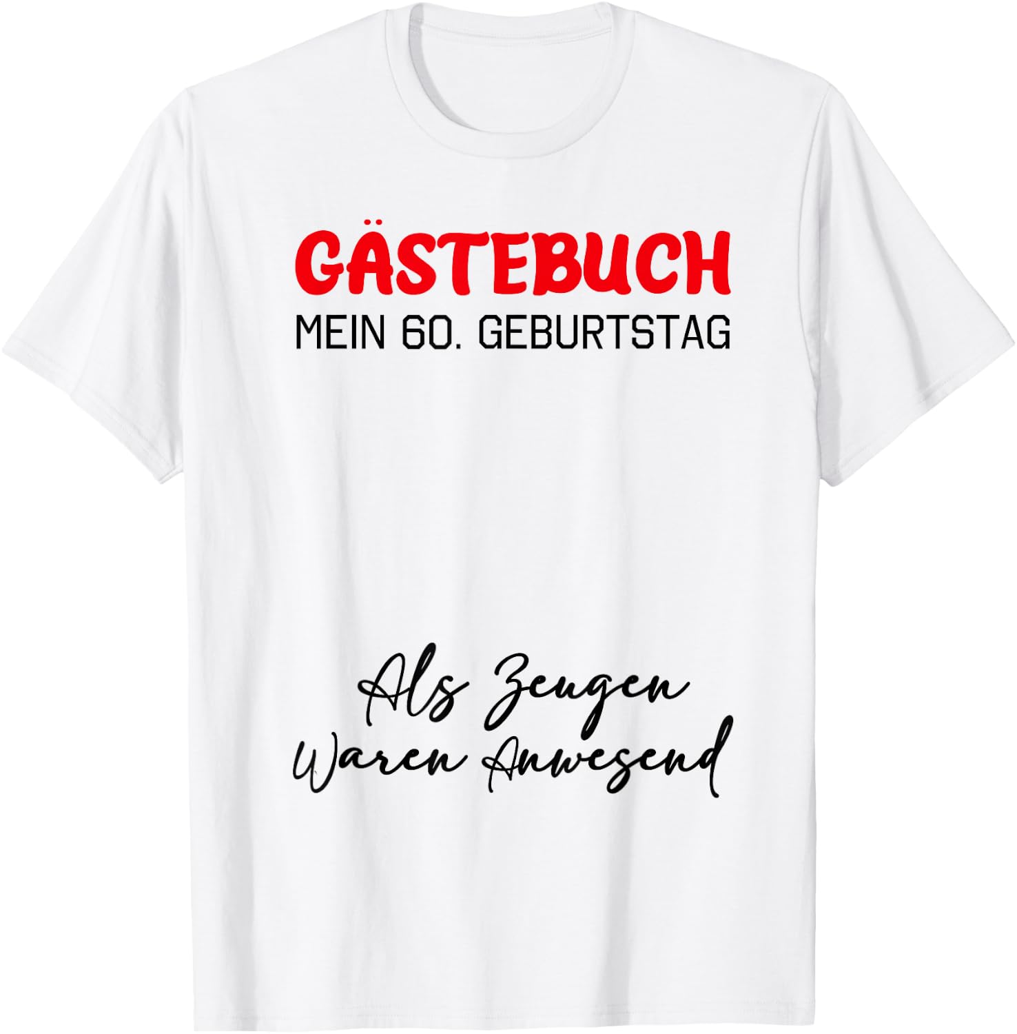 Guestbook My 60th Birthday Guest List Signature , White T-Shirt - T-Shirt | White