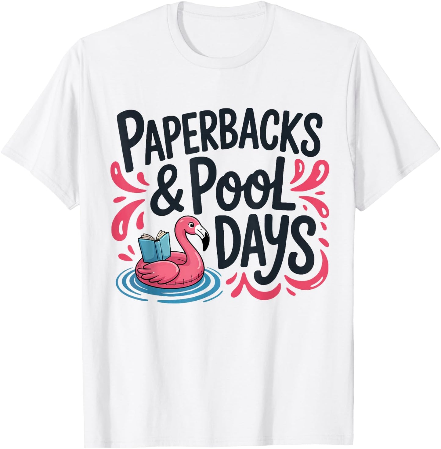 Paperbacks, Pool Days and Flamingo Summer Splash Design T-Shirt - T-Shirt | White