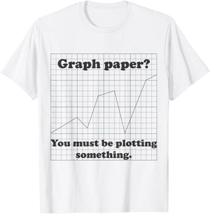 Graph Paper? Very Punny, Funny Math Pun T-Shirt - T-Shirt | White