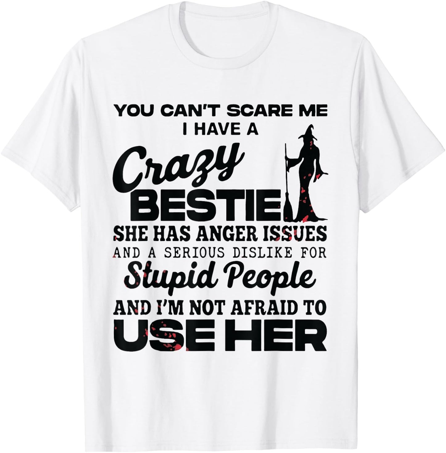 Halloween Retro You Can't Scare Me I Have A Crazy Bestie T-Shirt - T-Shirt | White