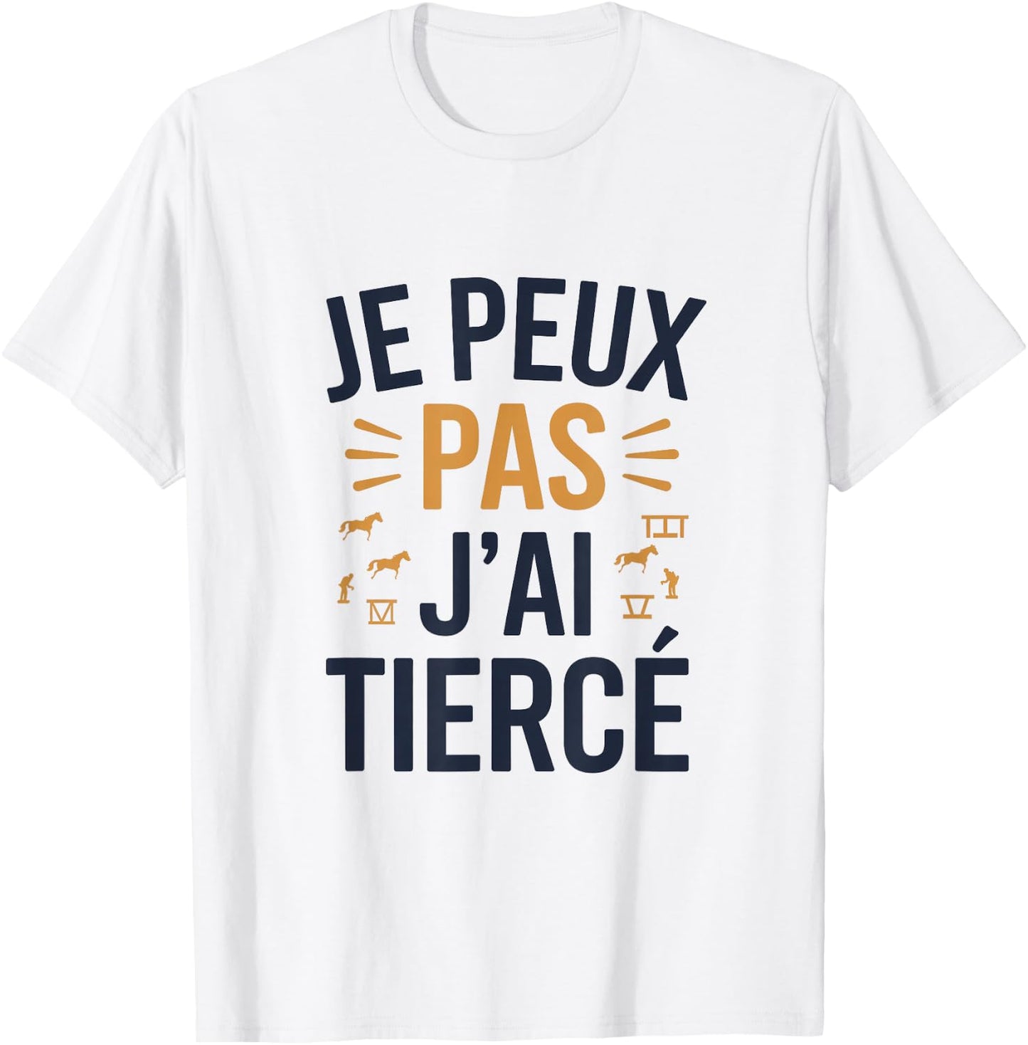 Je peux pas j'ai Tiercé , white, S T-Shirt - T-Shirt | White
