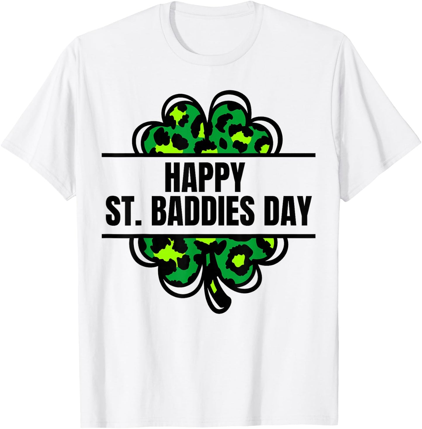 Happy St. Baddies Day Patrick's Day Leopard Shamrock Irish T-Shirt - T-Shirt | White