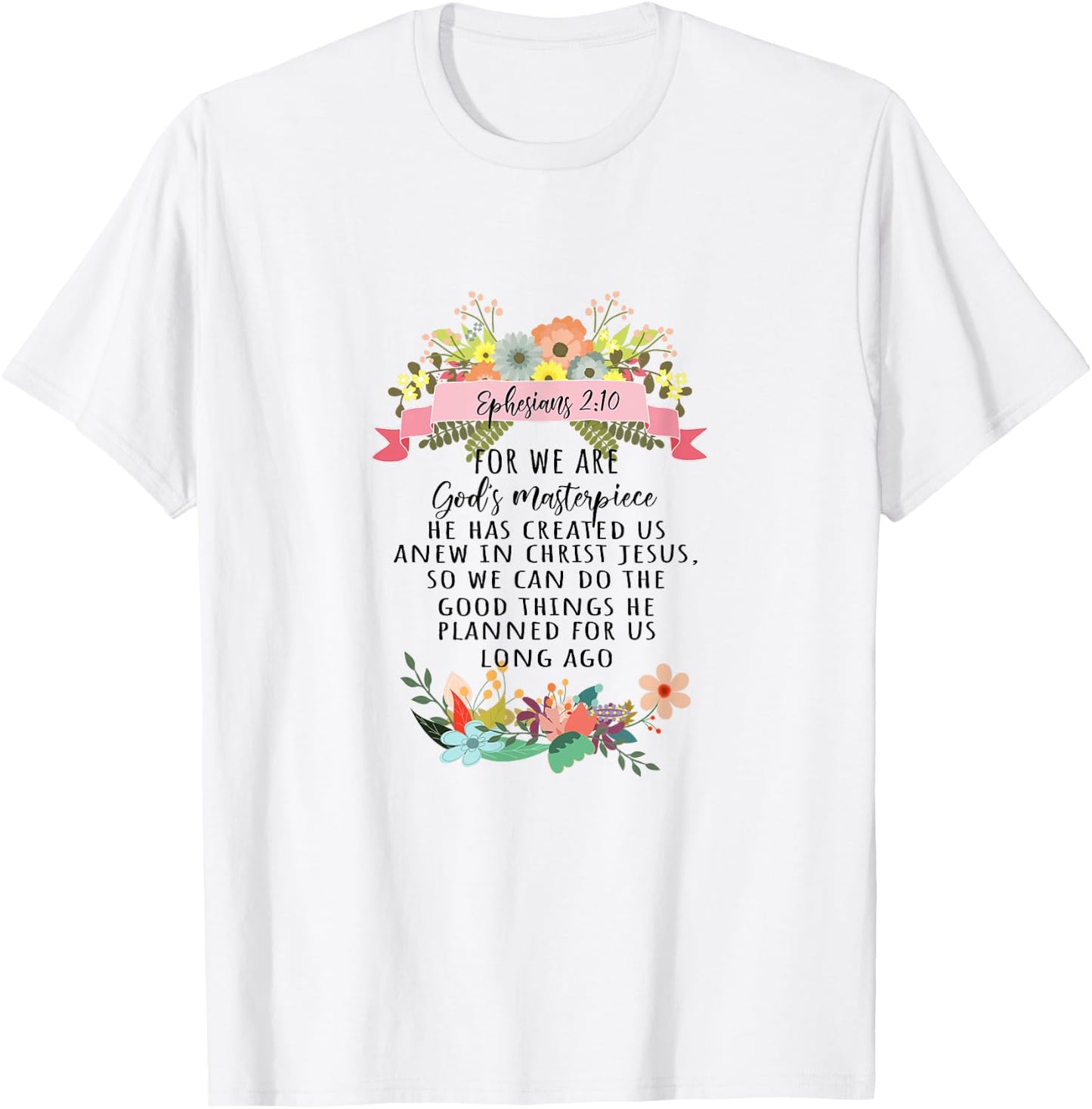 For We Are God's Masterpiece Ephesians 2:10 Christian Faith T-Shirt - T-Shirt | White