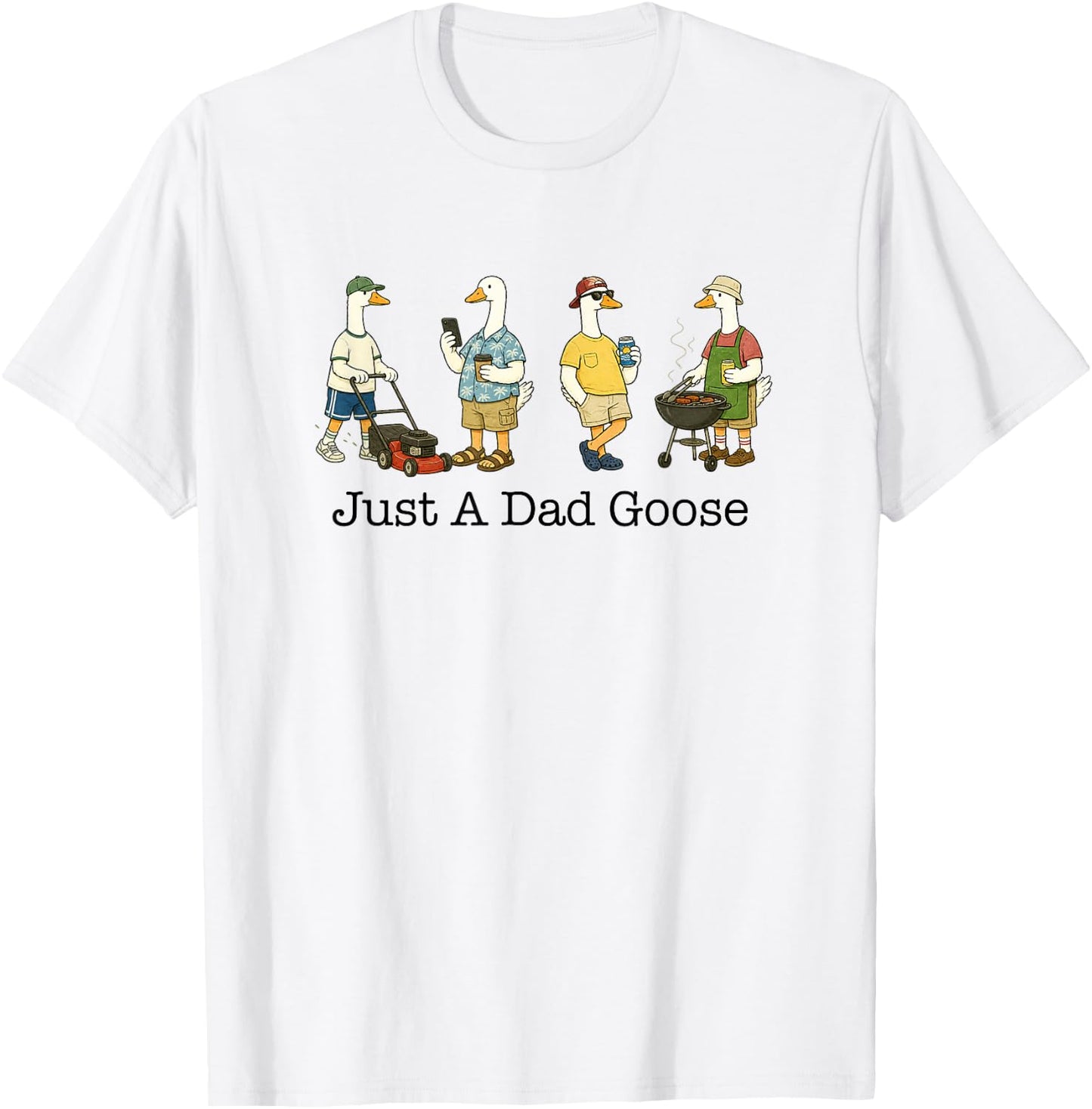 Goose Dad Life Funny Daddy Father’s Day Just A Dad Goose T-Shirt - T-Shirt | White