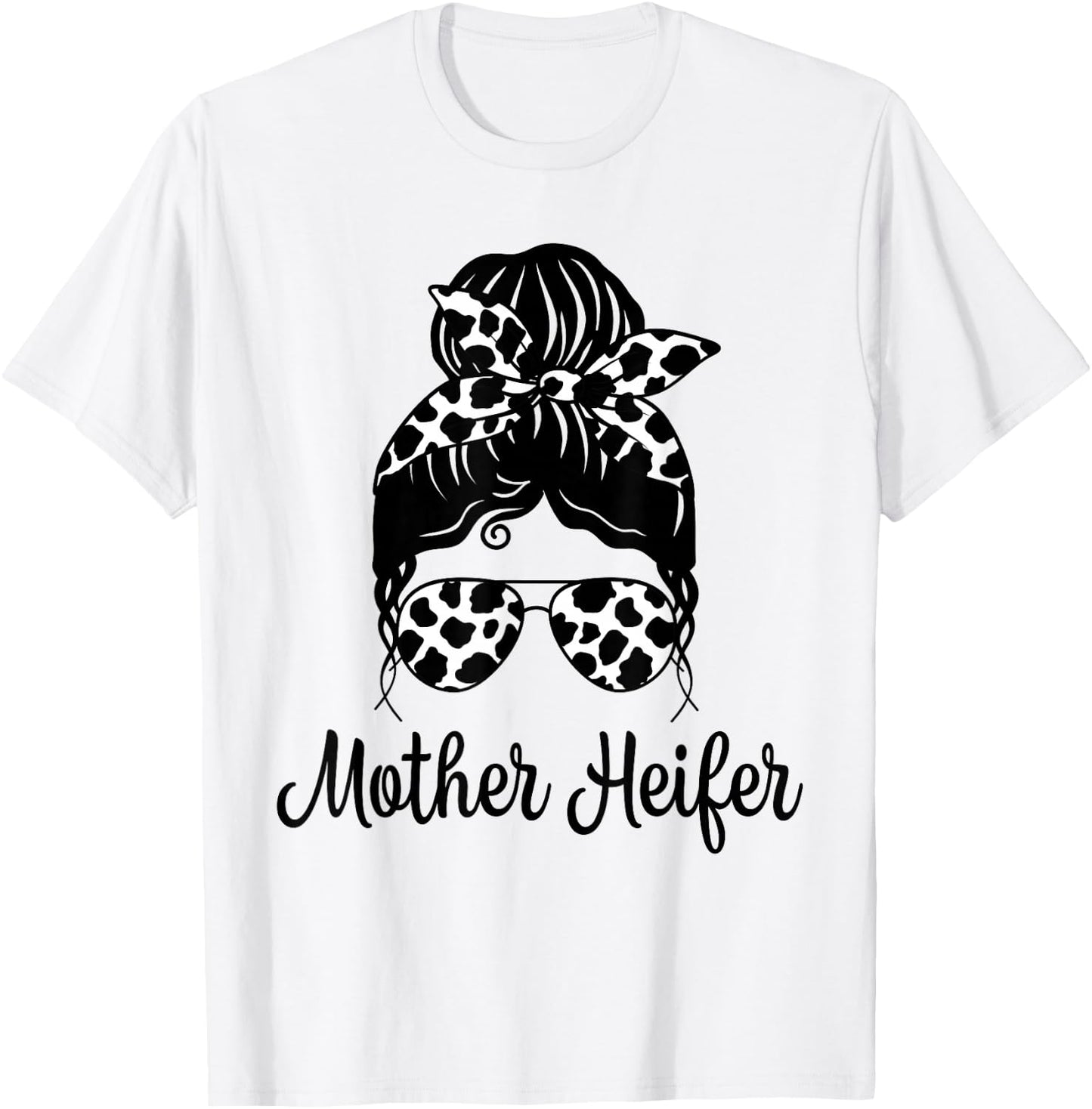 Messy Bun Mother Heifer Farmer Cow Mom Farming Cows Women T-Shirt - T-Shirt | White