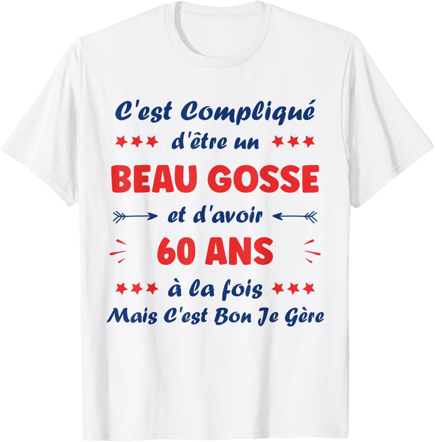Beau Gosse 60 Years Funny Man Birthday 60 Years , white, S T-Shirt - T-Shirt | White