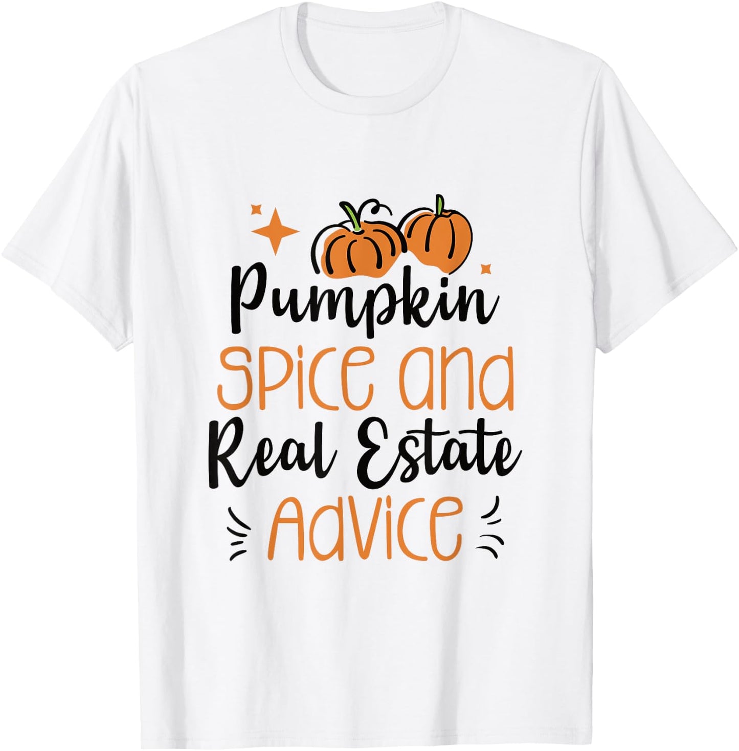 Pumpkin Spice and Real Estate Advice T-Shirt - T-Shirt | White
