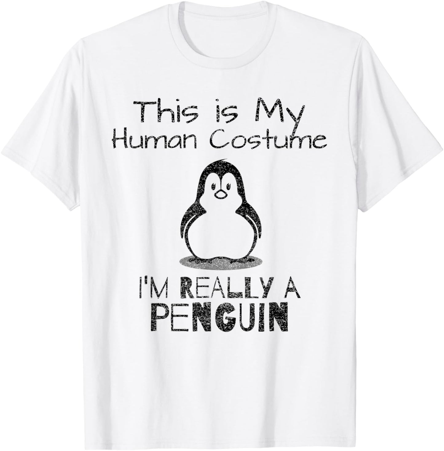 This is My Human Costume, I'm Really a Penguin T-Shirt - T-Shirt | White