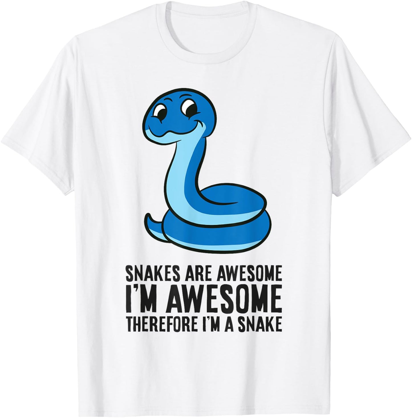 Snakes Are Awesome I'm Awesome Therefore I'm A Snake T-Shirt - T-Shirt | White