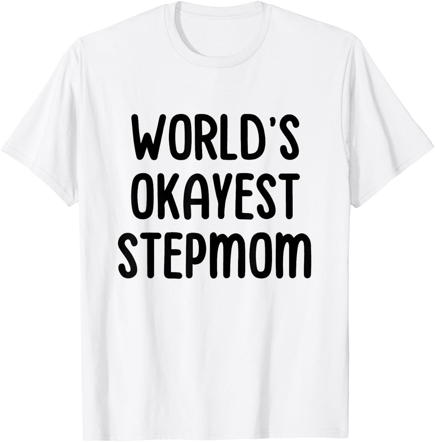 World's Okayest Stepmom T-Shirt - T-Shirt | White