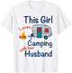 This Girls Loves Camping With Her Husband Gifts Camper T-Shirt - T-Shirt | White