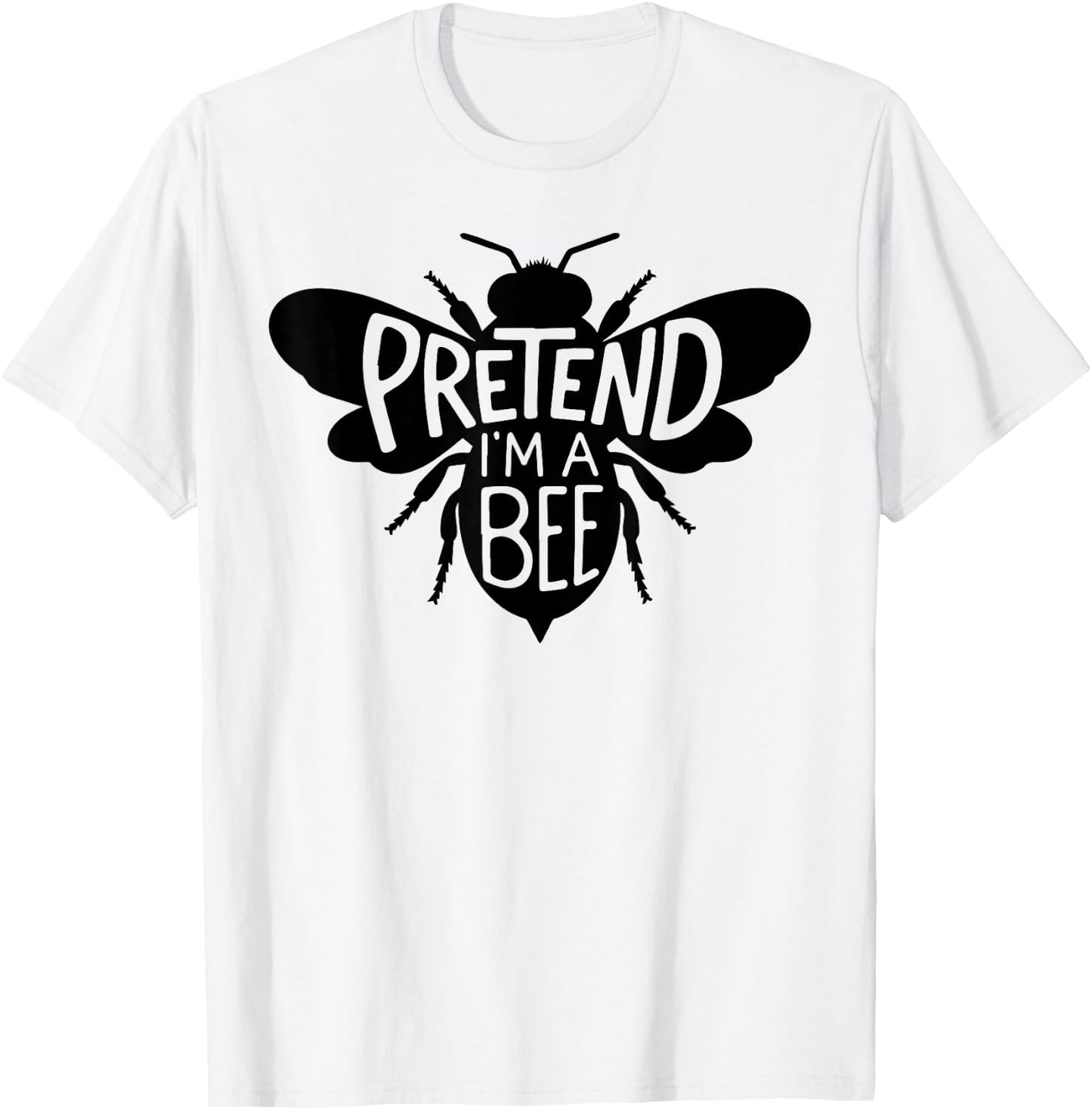 Funny Group Easy Adult Halloween Costumes Pretend I'm A Bee T-Shirt - T-Shirt | White