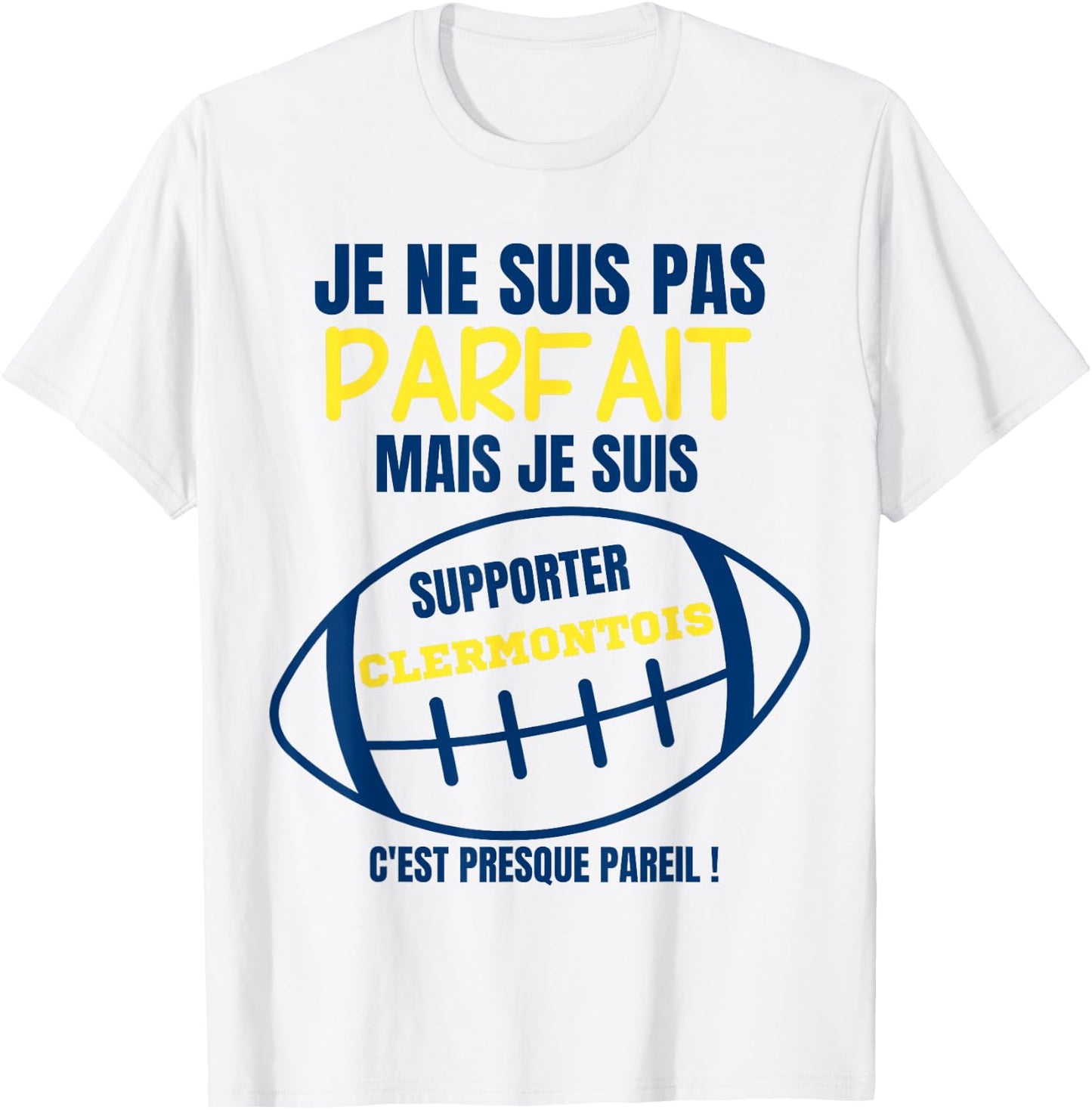 Supporter Clermontois, almost perfect - Humour Rugby T-Shirt - T-Shirt | White