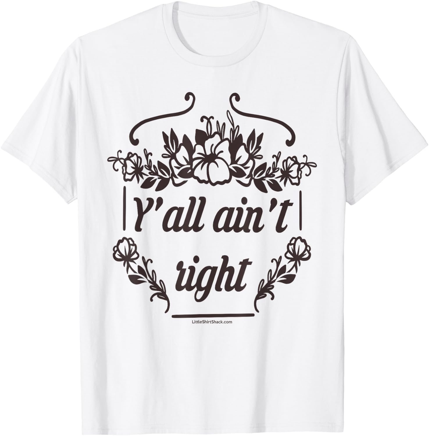 Y'all Ain't Right. Southern. Cowboy. South Country Funny T-Shirt - T-Shirt | White