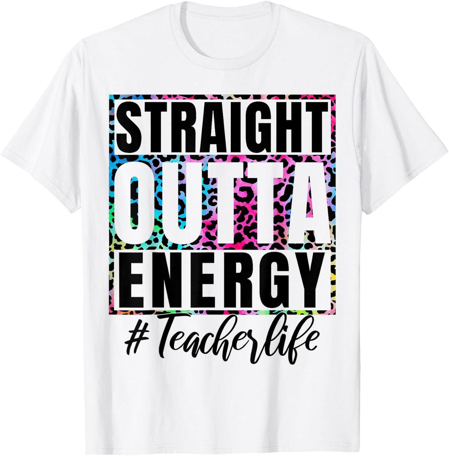 Paraprofessional teacher Straight Outta Energy Teacher Life Men Women T-Shirt - T-Shirt | White