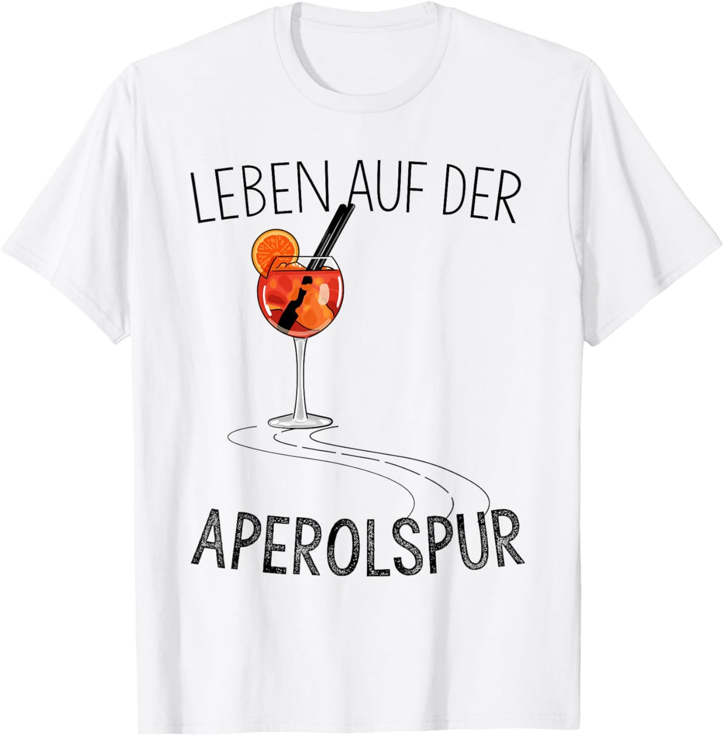 with German Text "Leben auf der APEROLSPUR" [Life, White T-Shirt - T-Shirt | White