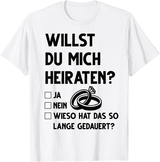 Marriage Proposal Funny Willst du mich heiraten Ja Nein , White T-Shirt - T-Shirt | White