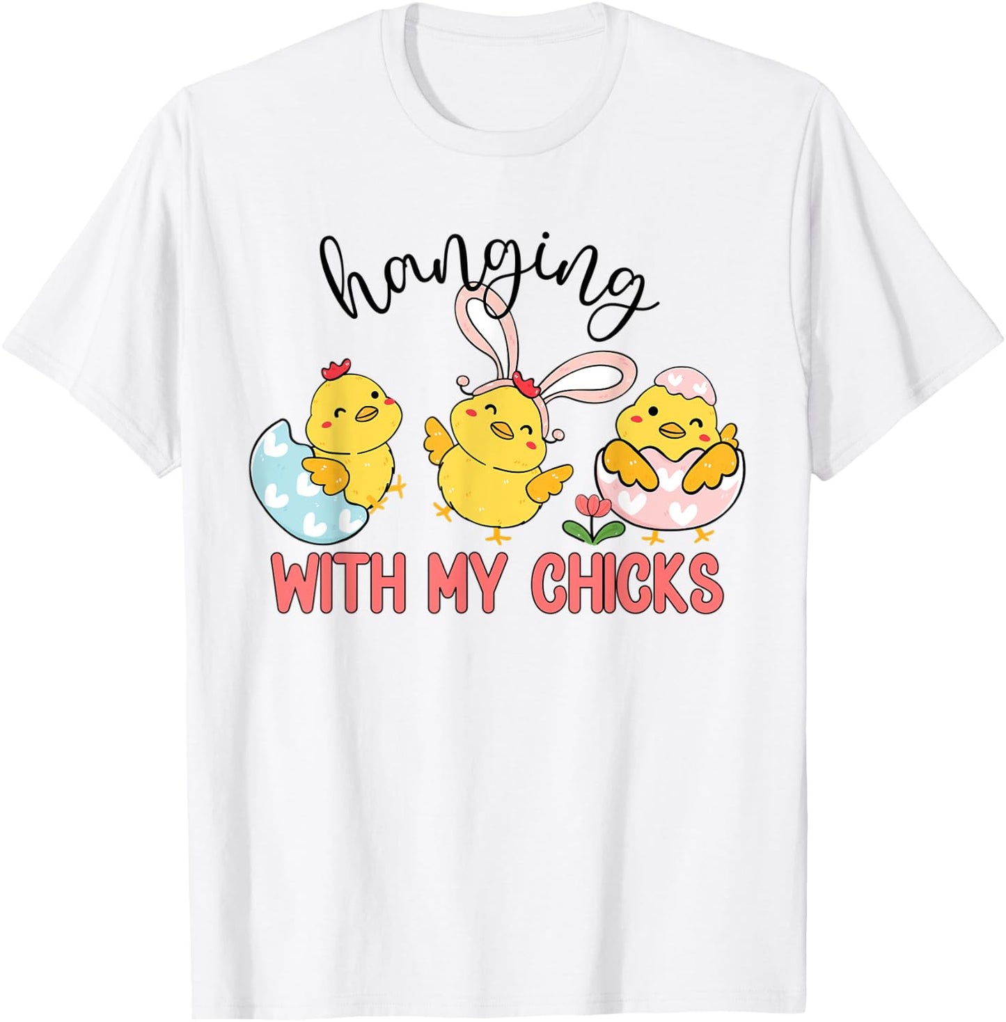 Cute Easter Chicks , Hanging With My Chicks Easter 2023 T-Shirt - T-Shirt | White