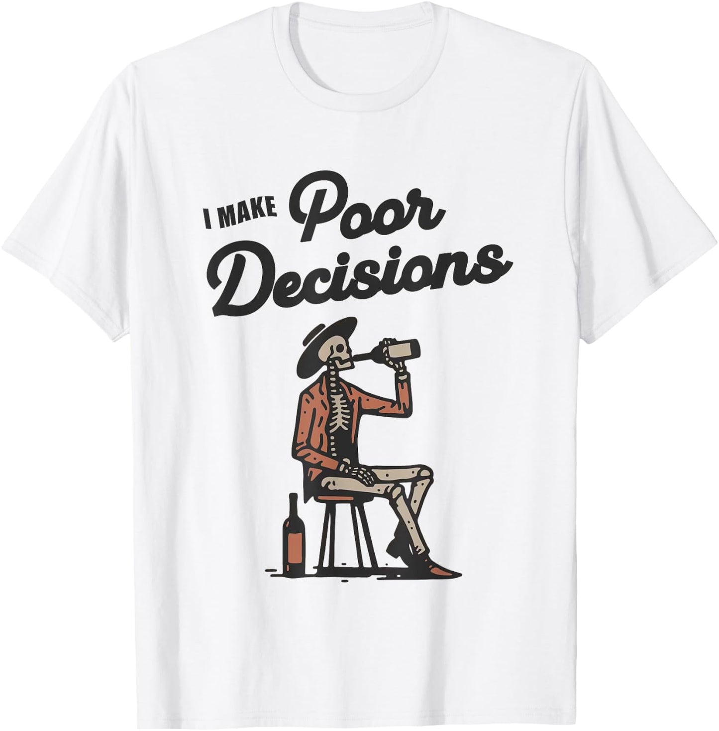 I Make Poor Decision Funny Skeleton Wine Lover Halloween T-Shirt - T-Shirt | White