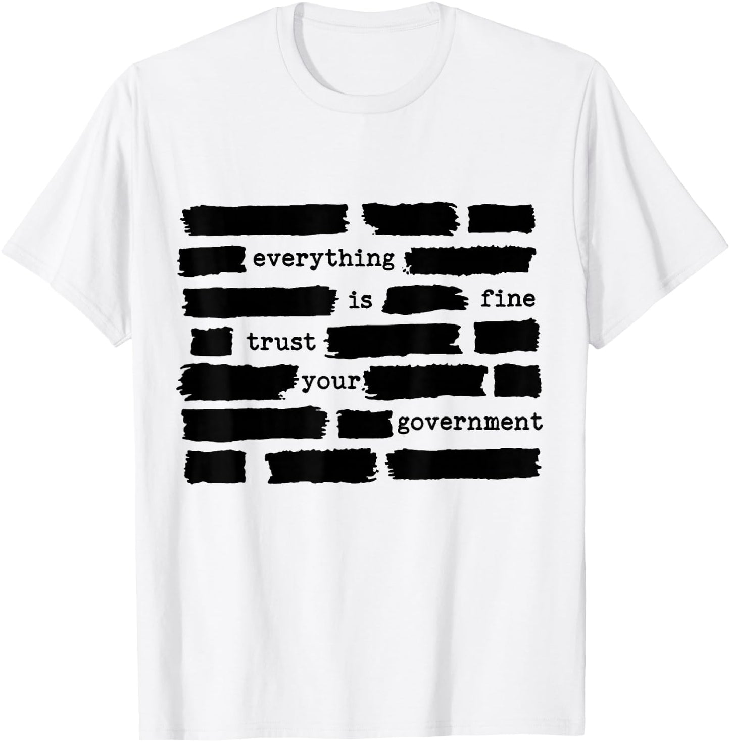 Everything is Fine Trust Your Government T-Shirt - T-Shirt | White