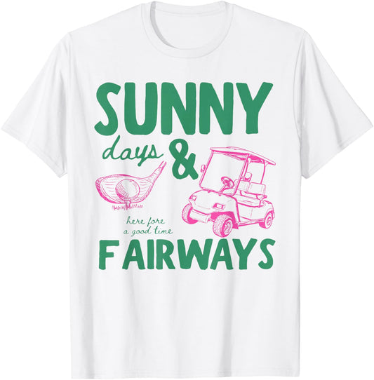 Summer Vacation Sunny Days and Fairways Golf Lover Funny T-Shirt - T-Shirt | White