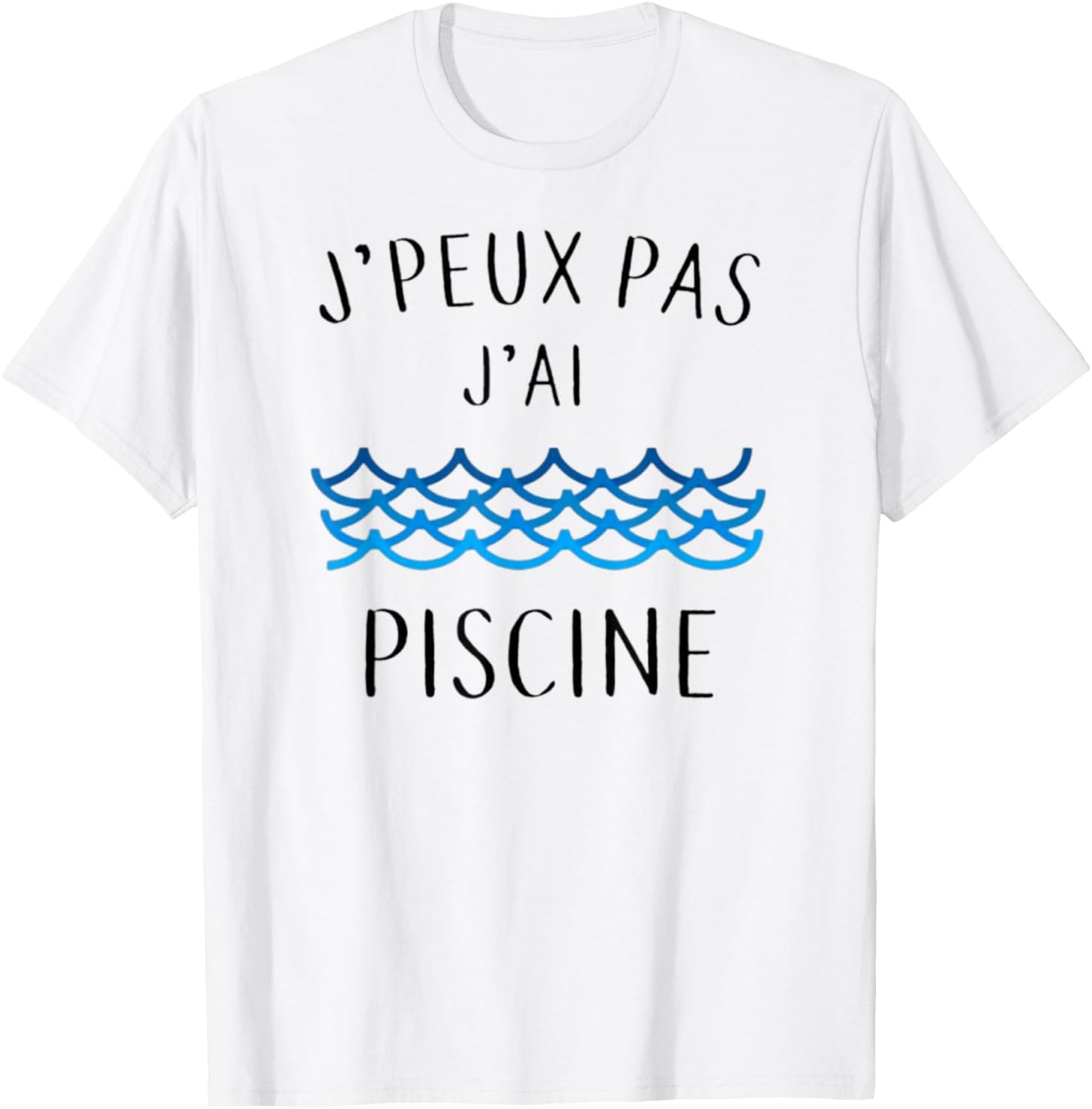 J'peux Pas J'ai Piscine Gift T-Shirt - T-Shirt | White