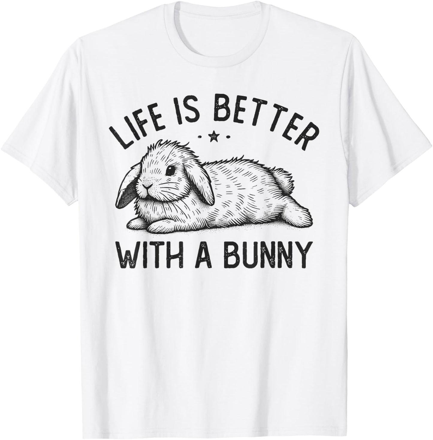 Life is better with a bunny, cute rabbit owner T-Shirt - T-Shirt | White