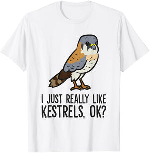 I Just Really Like Kestrels, Ok? Cute Kestrel Bird T-Shirt - T-Shirt | White