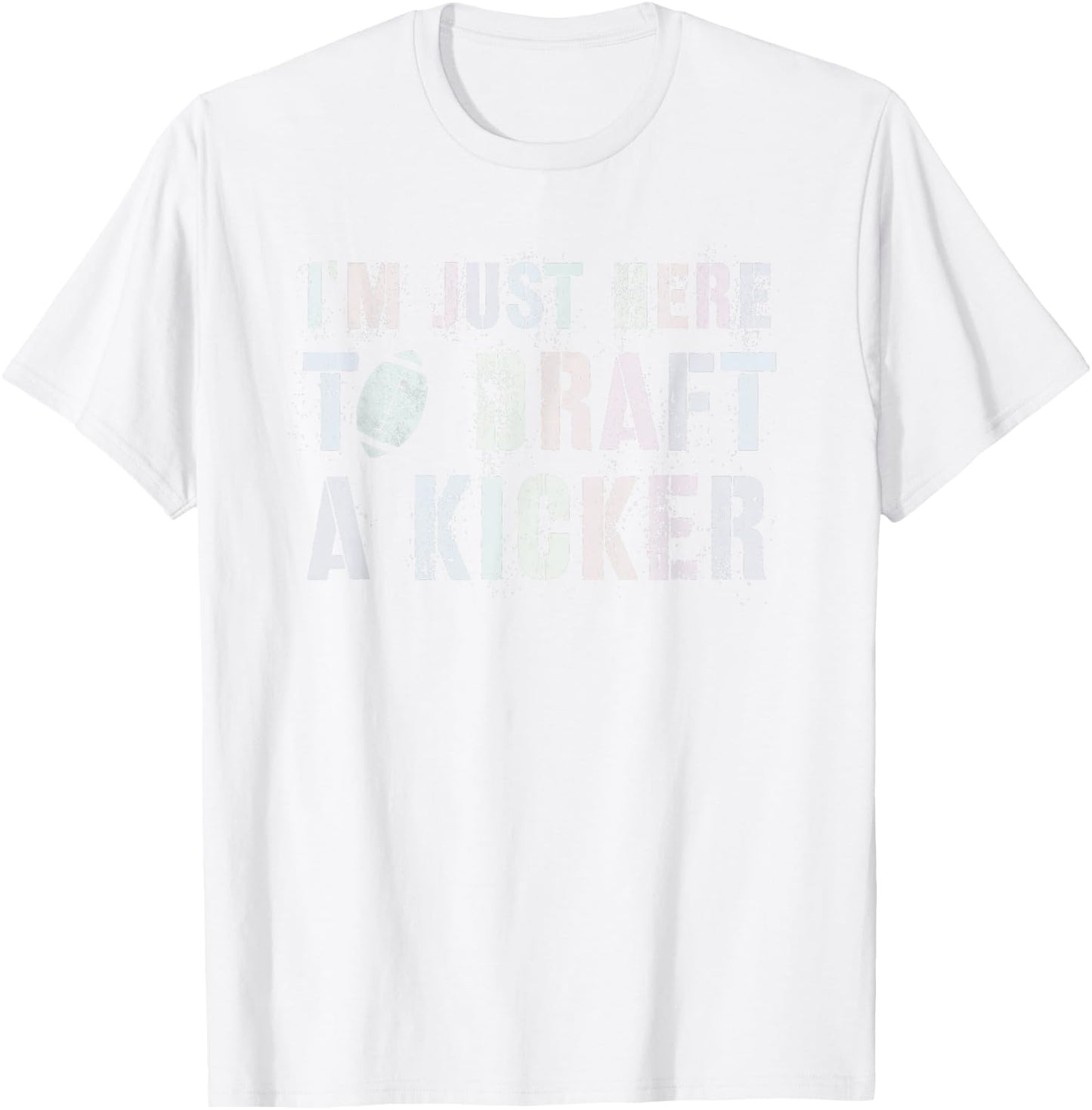 Draft Day I'M JUST HERE TO DRAFT KICKER Fantasy Football T-Shirt - T-Shirt | White