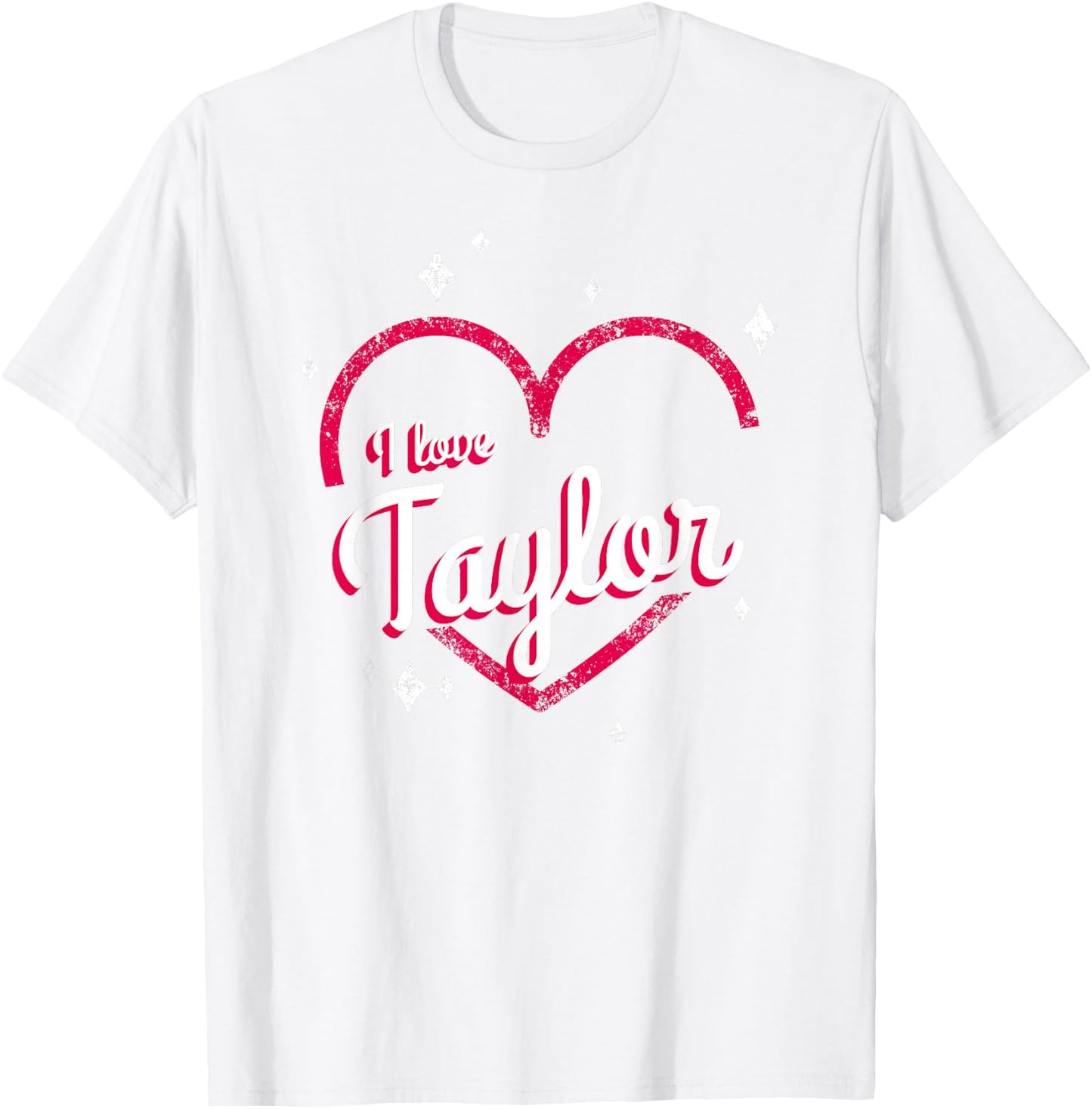 Pink Heart Graphic I Love Taylor , pink T-Shirt - T-Shirt | White