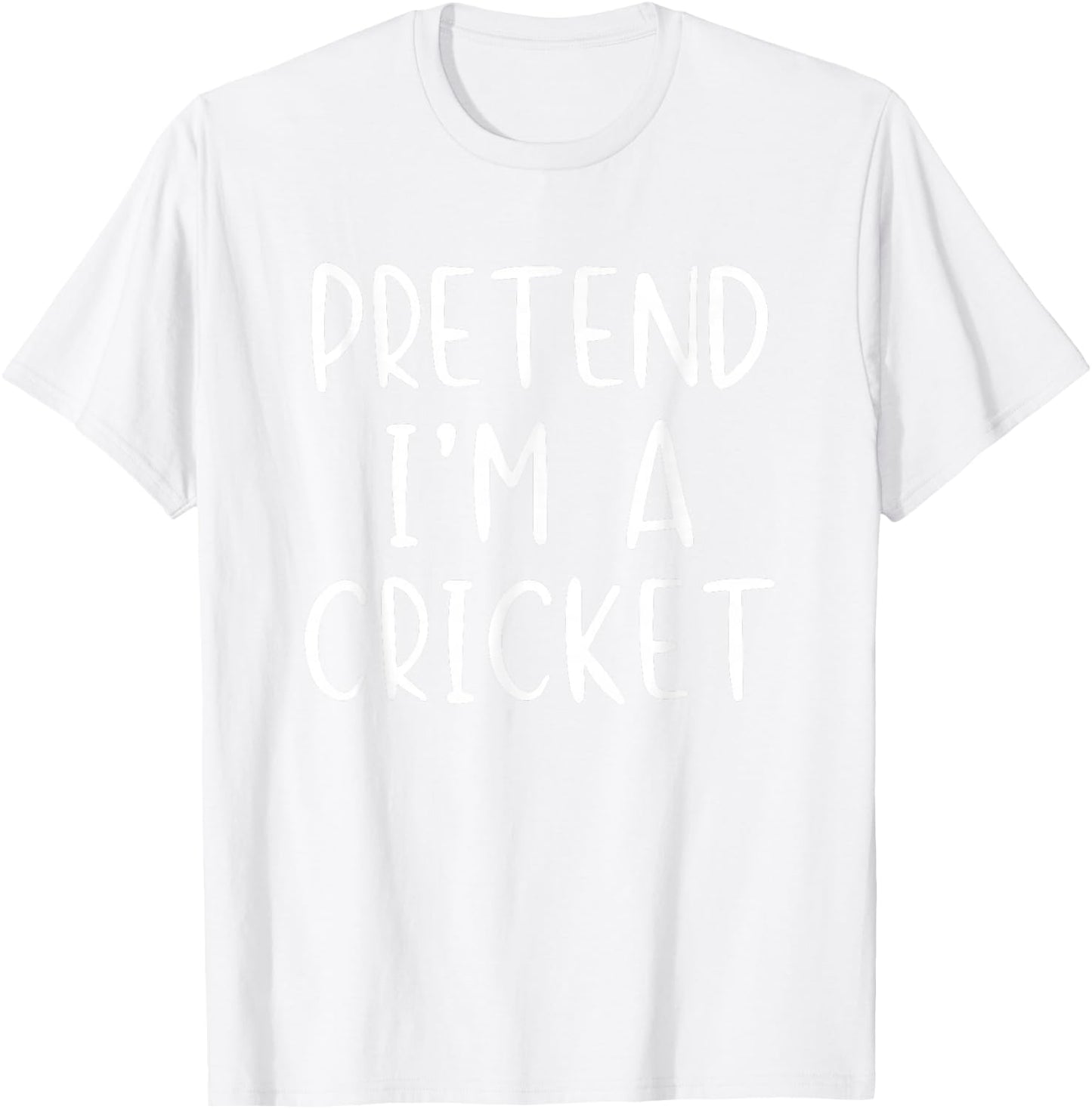 Pretend I'm A Cricket Costume Halloween Simple Adult Kid T-Shirt - T-Shirt | White